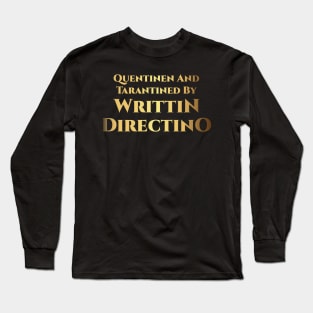 Quentinen And Tarantined By Writtin Directino v4 Long Sleeve T-Shirt